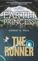 EARTH PRINCESS and THE RUNNER: Two independent science fiction novellas in one book B0HKK1QQZB Book Cover