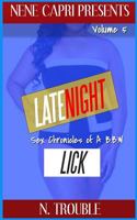 Late Night Lick Vol 5: Sex Chronicles of a BBW: Sex Chronicles of a BBW 172972955X Book Cover