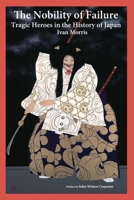 The Nobility of Failure: Tragic Heroes in the History of Japan 003010811X Book Cover