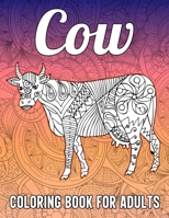 Cow Coloring Book for Adults: A Fun & Relaxing Coloring Book for Cow Lovers Featuring Zentangle Style Cow Coloring Pages, Cow Gifts for Cow Lovers B08SB6S618 Book Cover