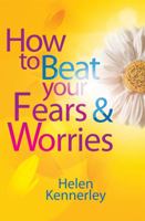 How to Beat Your Fears and Worries 1849013993 Book Cover