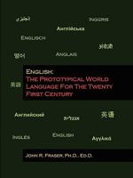 English: The Prototypical World Language For The Twenty First Century 0557090695 Book Cover