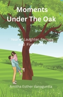 Moments Under the Oak: A Year of Laughter, Secrets, and First Love B0FMN3VHNS Book Cover