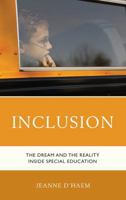 Inclusion: The Dream and the Reality Inside Special Education 1475824874 Book Cover