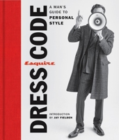 Esquire Dress Code: A Man's Guide to Personal Style 1618372823 Book Cover