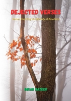 Dejected Verses: Verses that Sing the Melody of Emotions 1312283491 Book Cover
