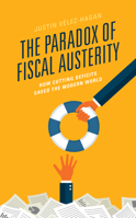 The Paradox of Fiscal Austerity: How Cutting Deficits Saved the Modern World 1498571956 Book Cover