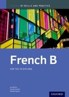 Ib French B: Skills and Practice: Oxford Ib Diploma Program 0198390076 Book Cover