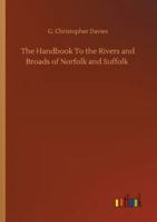 The Handbook To the Rivers and Broads of Norfolk and Suffolk 9356231117 Book Cover