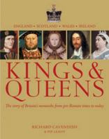 Kings & Queens: The Story of Britain's Monarchs from Pre-Roman Times to Today 0760793247 Book Cover