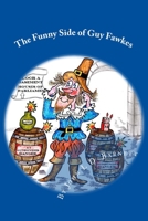 The Funny Side of Guy Fawkes 1518878938 Book Cover