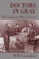 Doctors in Gray: The Confederate Medical Service 0807118567 Book Cover