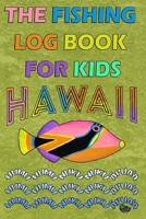 The Fishing Log Book For Kids "Haiwai": A Kids Fishing Log To Record Fishing Trip Experiences 1671480805 Book Cover