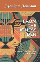 from the lioness den: a short collection of poetry B09F1KMWH7 Book Cover