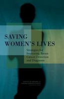 Saving Women's Lives: Strategies For Improving Breast Cancer Detection And Diagnosis 0309092132 Book Cover