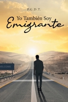 Yo También Soy Emigrante 1662493339 Book Cover