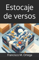 Estocaje de versos: (poesía reunida 2019-2024) (Spanish Edition) B0DCJY4JRF Book Cover