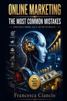 Online Marketing: The Most Common Mistake B0HGDXP94T Book Cover