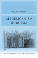 Republicanism in Russia: Community Before and After Communism 067497672X Book Cover
