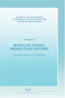 Modular Subsea Production Systems (Advances in Underwater Technology, Ocean Science and Offshore Engineering) 0860108325 Book Cover