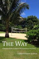 The Way: A Hawaiian Story of Growth, Relationships, & Volleyball 0997637110 Book Cover