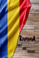 Romania Past and Present: A Piece of Eastern European History! B0B6YX3G9J Book Cover