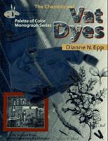 The Chemistry of Vat Dyes (Palette of Color Series) (Palette of Color Series) 188382205X Book Cover