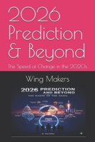 2026 Prediction & Beyond: The Speed of Change in the 2020s B0GDNKXCZS Book Cover