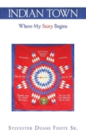 Indian Town: Where My Story Begins 1665569719 Book Cover