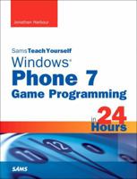 Sams Teach Yourself Windows Phone 7 Game Programming in 24 Hours 0672335549 Book Cover