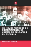 OS Novos Métodos de Financiamento Do Cinema Na Bulgária E Em Espanha (Portuguese Edition) 6208145406 Book Cover