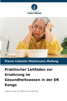 Praktischer Leitfaden zur Ernährung im Gesundheitswesen in der DR Kongo (German Edition) 6208126843 Book Cover