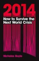 2014: How to Survive the Next World Crisis 1441185097 Book Cover