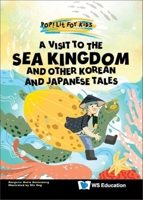 Visit to the Sea Kingdom, A: And Other Korean and Japanese Tales 9811263809 Book Cover