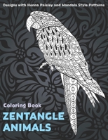 Zentangle Animals - Coloring Book - Designs with Henna, Paisley and Mandala Style Patterns B08X61VGM7 Book Cover