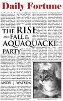 The Rise and Fall of the Aquaquacki Party 1844017125 Book Cover