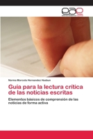 Guía para la lectura crítica de las noticias escritas: Elementos básicos de comprensión de las noticias de forma activa 3659025739 Book Cover