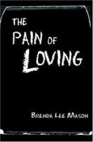 The Pain of Loving 0595324371 Book Cover