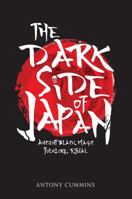 The Dark Side of Japan: Ancient Black Magic, Folklore, Ritual 1445663023 Book Cover