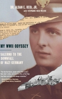 My WWII Odyssey: Salerno to the Downfall of Nazi Germany 1646631080 Book Cover