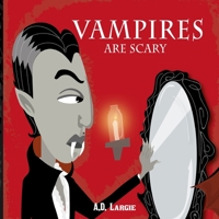 Vampires Are Scary: Halloween Horror Stories for Kids 154984234X Book Cover