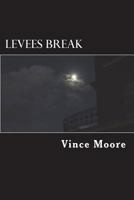 Levees Break (Volume 1) B08LNLG7MD Book Cover