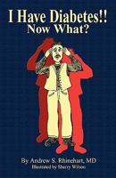 I Have Diabetes!! Now What? 1598589334 Book Cover