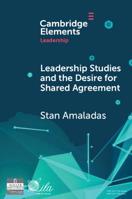 Leadership Studies and the Desire for Shared Agreement: A Narrative Inquiry 1108719015 Book Cover