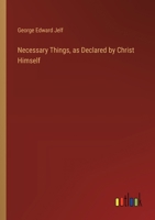 Necessary Things, as Declared by Christ Himself 3385248264 Book Cover
