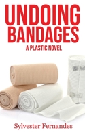 Undoing Bandages : A Plastic Novel 0645854301 Book Cover