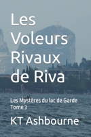 Les Voleurs Rivaux de Riva: Les Mystères du lac de Garde Tome 3 B09TN9VTM2 Book Cover