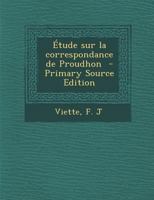 Étude sur la correspondance de Proudhon 1294354574 Book Cover