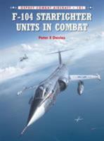 F-104 Starfighter Units in Combat 1780963130 Book Cover