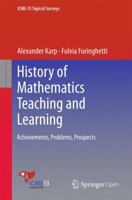 History of Mathematics Teaching and Learning: Achievements, Problems, Prospects 331931615X Book Cover